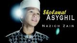 Lagu Video Sholawat TERBARU! Sholawat Asyghil By Naziech Zain ( Lirik Dan Terjemahan ) Terbaik