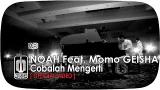 Download NOAH Feat. Momo GEISHA - Cobalah Mengerti (Official eo) Video Terbaru