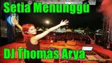 Download Video Setia Menunggu - (Remix Single Funkot Terbaru) DJ Thomas Arya FT Elsa Pitaloka 2018 Terbaik - zLagu.Net
