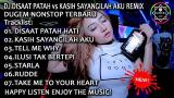Video Music DJ DISAAT PATAH HATI vs KASIH SAYANGILAH AKU REMIX | DUGEM NONSTOP TERBARU 2018 di zLagu.Net