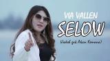 Video Lagu Via Vallen - Selow | Official ic eo Music Terbaru - zLagu.Net
