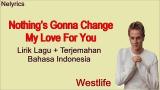 Download Video Lagu Nothing’s Gonna Change My Love For You - Lyrics (Terjemahan Indonesia) Gratis - zLagu.Net