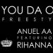 Free Download  lagu mp3 Anuel AA, You Da One [Freestyle] Rihanna terbaru
