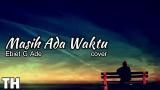 Video Lagu MASIH ADA WAKTU ( COVER TERBAIK ) - EBIET G ADE Musik Terbaru