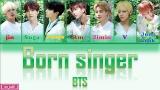 Video Music BTS - BORN SINGER SUB INDO/ROM/LYRICS/COLOR CODED Terbaru di zLagu.Net