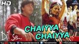Video Music Chaiyya Chaiyya - HD VIDEO | Shahrukh Khan, Malaika Arora | Dil Se | Sukhwinder Singh| Superhit Song Gratis di zLagu.Net