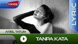 Download Lagu Ariel Tatum - Tanpa Kata | Official Lyric eo Terbaru