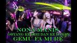 Lagu Video DJ REMIX NONA MANIS GOYANG KE KIRI DAN KE KANAN (GEMU FA MI RE) HARD PUMPIN 2018 - DJ GUNTUR JS Terbaru