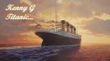 Download Kenny G - Titanic ( My Heart Will Go On ) Video Terbaik