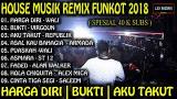Download Lagu DJ WALI - HARGA DIRI | BUKTI VIRGOUN | AKU TAKUT ((HOUSE MUSIK REMIX FUNKOT 2018)) DJ l3xmix Terbaru