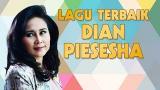 Download Video Lagu Dian Piesesha - Lagu Terbaik Dian Piesesha Vol. 1 (Official eo) baru - zLagu.Net