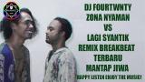Download Lagu DJ FOURTWNTY - ZONA NYAMAN vs LAGI SYANTIK REMIX BREAKBEAT TERBARU 2018 (( MANTAP JIWA )) Music
