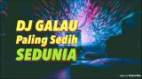 Video Music DJ GALAU PALING SEDIH SEDUNIA - DJ GALAU REMIX 2019 2021