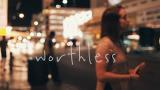 Download Video Lagu Anna Clendening - Worthless (Official ic eo) Terbaru - zLagu.Net