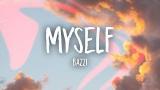 Download Bazzi - Myself (Lyrics) Video Terbaru - zLagu.Net