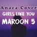 Musik Mp3 Maroon 5 - Girls Like You - Cover terbaik