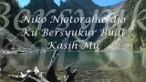 Download Lagu Ku Bersyukur Buat Kasih Mu - Niko Njotorahardjo Music - zLagu.Net