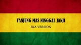 Video Lagu Tanjung Mas Ninggal Janji Ska Version Terbaru