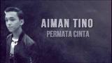 Video Lagu Aiman Tino - Permata Cinta (Lirik Promo) Musik Terbaru di zLagu.Net