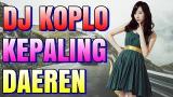 Download Video Lagu DJ KOPLO KEPALING cover daeren okta Music Terbaru