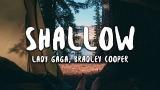 Video Lagu Lady Gaga, Bradley Cooper - Shallow (Lyrics) (A Star Is Born Soundtrack) di zLagu.Net