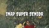 video Lagu INAP SUPER SENIOR Music Terbaru