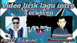 Free Video Music frostdiamondeo lirik lagu intro frost diamond dan romansyah terkeren -~by.ic viral3 di zLagu.Net