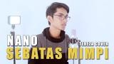 Video Lagu NANO - SEBATAS MIMPI (Cover By Tereza) Terbaik di zLagu.Net