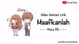 video Lagu Lirik Maafkanlah - Reza RE || Versi Animasi || Cinta Kita Memang Tak Sempurna Music Terbaru - zLagu.Net