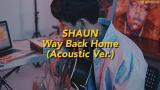 Video Musik 숀 (SHAUN) - Way Back Home [Actic Version]