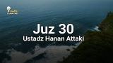 Video Lagu Ustadz Hanan Attaki, Lc Juz 30 | Juz Amma | Full Terjemahan di zLagu.Net