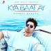 Lagu Kya baat ay - Sony ic India - hardy sandhu - bestsongs.pk - baru