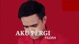 Download Fildan DA 'AKU PERGI'Lirik Lagu, lagu baruuu!!!!! Video Terbaik