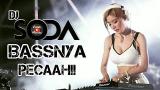 Video Music DJ SODA - BASSNYA PECAH Terbaik di zLagu.Net