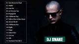 Lagu Video DJ Snake Greatst Hits Full Album - DJ Snake Best Of Playlist 2018 Gratis