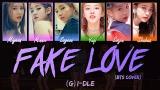 Lagu Video (G)I-DLE ((여자)아이들) - FAKE LOVE (BTS COVER) [LYRICS] (Han|Rom|Eng Color-Coded) Gratis di zLagu.Net