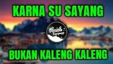Music Video Dj Karna Su Sayang ( Remix Terbaru 2019 ) Gratis di zLagu.Net