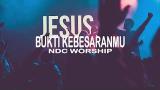 Video NDC Worship - Bukti KebesaranMu - Lyrics Terbaik