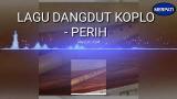 Download Vidio Lagu LAGU DANGDUT KOPLO-PERIH ( Official ic ) Terbaik di zLagu.Net