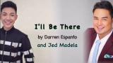 Video Lagu Music Darren Espanto and Jed Madela - I'LL BE THERE (LYRIC VIDEO) - zLagu.Net