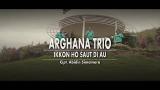 Download ARGHANA TRIO VOL. 6 - IKKON HO SAUT DI AU Video Terbaik - zLagu.Net