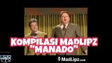 Music Video KOMPILASI MadLipz 'MANADO' 'ngakak abis' PART 1
