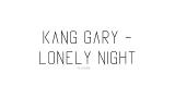 Download Vidio Lagu Kang Gary - Lonely Night ( Lyrics ) ( Romanization ) Terbaik di zLagu.Net