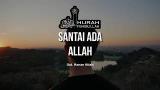 Music Video Santai Ada Allah - Ust. Hanan Attaki Gratis