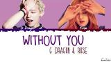 Download Lagu G Dragon - Without You (결국) [feat Rosé of BLACKPINK] Lyrics [Color Coded_Han_Rom_Eng] Music - zLagu.Net