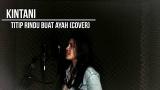 Download video Lagu Kintani - Titip Rindu Buat Ayah (Cover) Terbaik