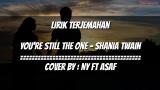 Download Video Lirik Terjemahan | You're Still The One - Shania Twain | Cover by NY Ft Asaf | Ryuga Lyrics