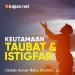 Download mp3 Ceramah Agama: Keutamaan Taubat Dan Istighfar - Ustadz Aunur Rofiq Ghufron, Lc. Music Terbaik