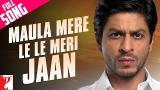 Lagu Video Maula Mere Le Le Meri Jaan - Full Song | Shah Rukh Khan | Chak De India | Krishna | Salim Merchant