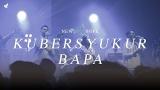 Video Lagu Music Kubersyukur Bapa - OFFICIAL MUSIC VIDEO Terbaru